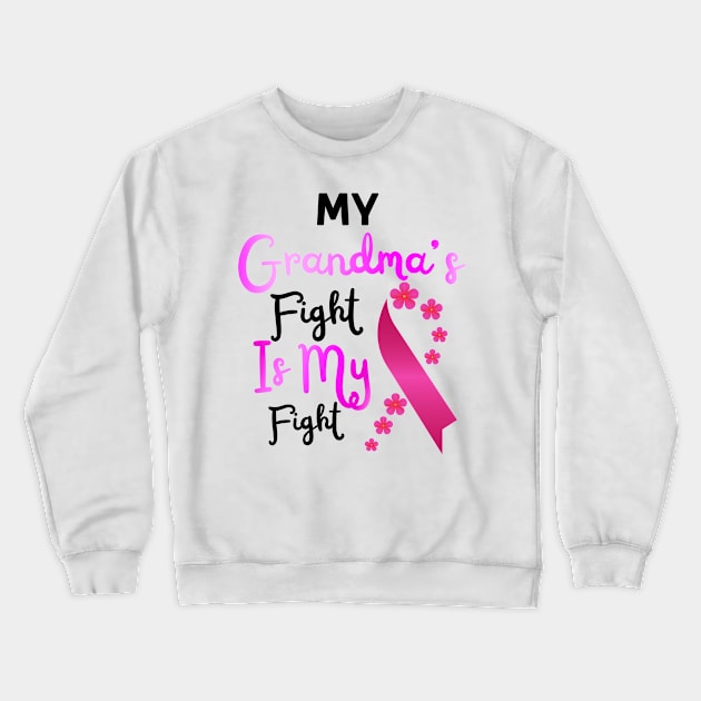 My Grandma’s Fight Is My Fight, Breast Cancer Awareness Crewneck Sweatshirt by JustBeSatisfied